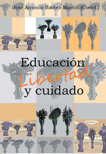 Educacion, Libertad Y Cuidado - Ibañez-martin Mellado, J...