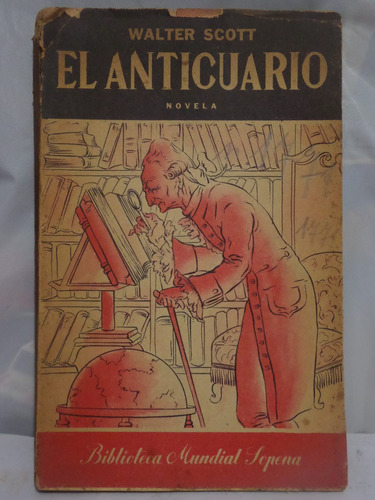 El Anticuario, Walter Scott,libro Antiguo, 2°ed,1954, Sopena