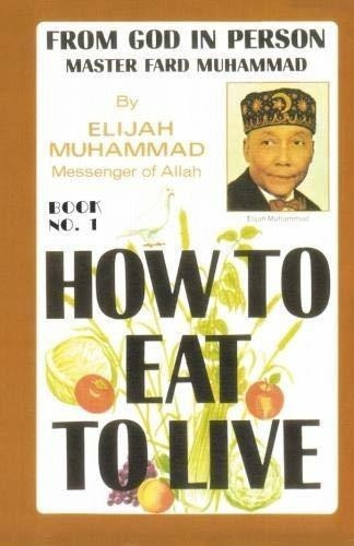 How To Eat To Live - Book One From God In Person,..., de MUHAMMAD, ELIJAH. Editorial Secretarius Memps Publications en inglés