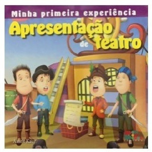 Livro Minha Primeira Experiencia - Apresentacao De Teatro