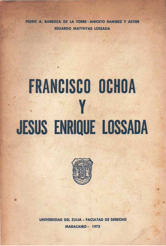 Francisco Ochoa Y Jesus Enrique Lossada