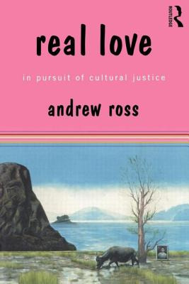 Libro Real Love: In Pursuit Of Cultural Justice - Ross, A...