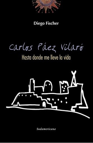 Carlos Paez Vilaro. Hasta Donde Me Lleve La Vida - Diego Fis