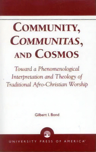 Community, Communitas, And Cosmos, De Gilbert I. Bond. Editorial University Press America, Tapa Blanda En Inglés