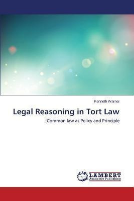Legal Reasoning In Tort Law - Kenneth Warner (paperback)