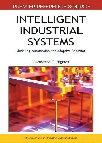 Intelligent Industrial Systems, De Gerasimos G Rigatos. Editorial Igi Global, Tapa Dura En Inglés