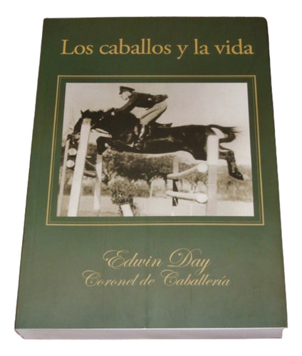 Los Caballos Y La Vida Edwin Day Autografiado 1 Edicion 2013