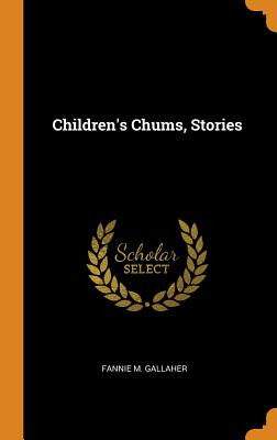 Libro Children's Chums, Stories - Gallaher, Fannie M.