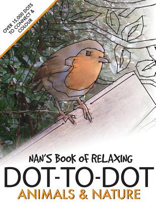 Libro Nan's Book Of Relaxing Dot-to-dot: Animals & Nature...