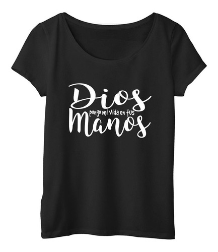 Remera Mujer  Color Frase Dios Pongo Mi Vida En Tus Manos