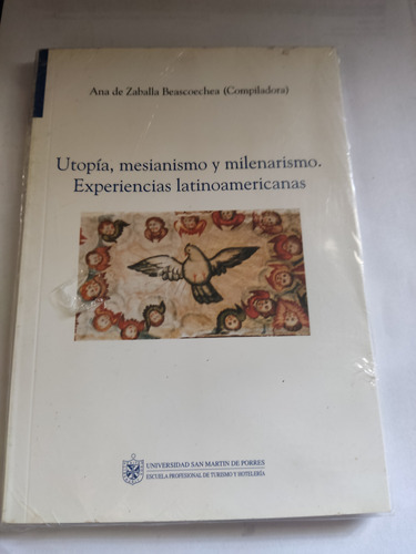 Utopía Mesianismo Y Milenarismo Experiencias Latinoamericana