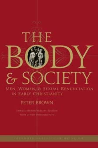 Libro: The Body And Society: Men, Women, And Sexual Renuncia