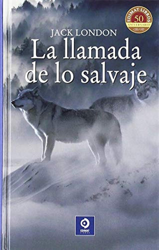LA LLAMADA DE LO SALVAJE (CLÁSICOS SELECCIÓN), de London, Jack. Editorial Edimat, tapa pasta dura, edición 1 en español, 2018