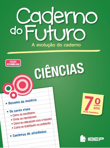 Caderno do futuro Ciências 7º ano: 7º ano, de Fonseca, Albino. Série CADERNO DO FUTURO Editora Ibep - Instituto Brasileiro De Edicoes Pedagogicas Ltda. em português, 2013