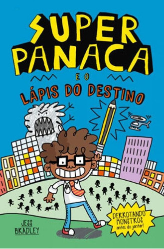 Super Panaca E O Lápis Do Destino: Derrotando Os Monstros Antes Do Jantar, De Bradley, Jess. Editora Pe Da Letra **, Capa Mole Em Português