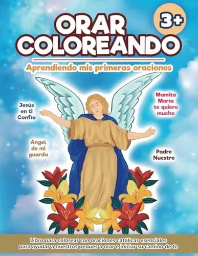 Orar Coloreando: Aprendiendo Mis Primeras Oraciones (spanish