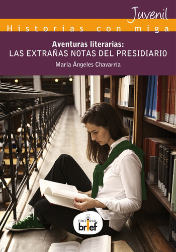 Aventuras literarias: las extraÃÂ±as notas del presidiario, de Chavarría Aznar, María Ángeles. Editorial Brief Ediciones, tapa blanda en español