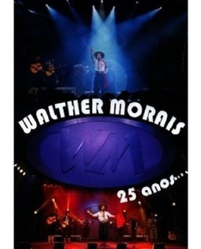 Dvd - Walther Morais - 25 Anos - Ao Vivo