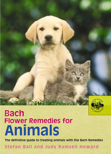 Bach Flower Remedies For Animals - 9780091906511: The Defini