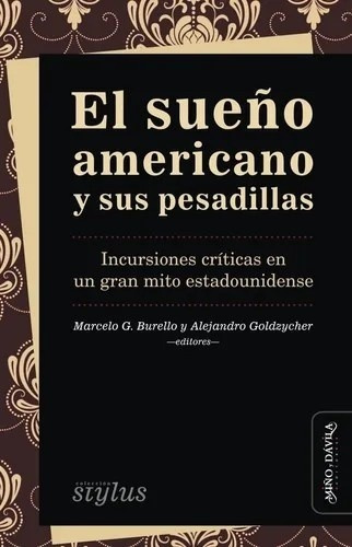 El Sueño Americano Y Sus Pesadillas - Burello, Goldzycher