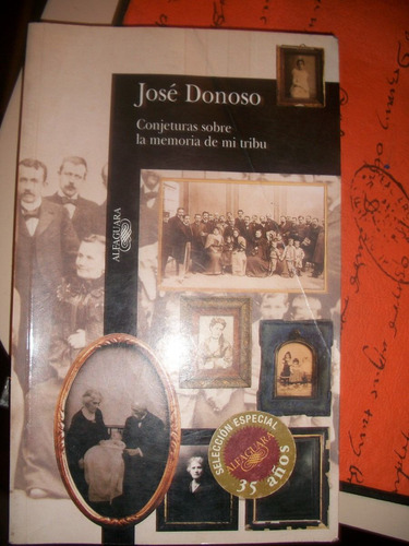 Conjeturas Sobre La Memoria De Mi Tribu / Jose Donoso  Z4