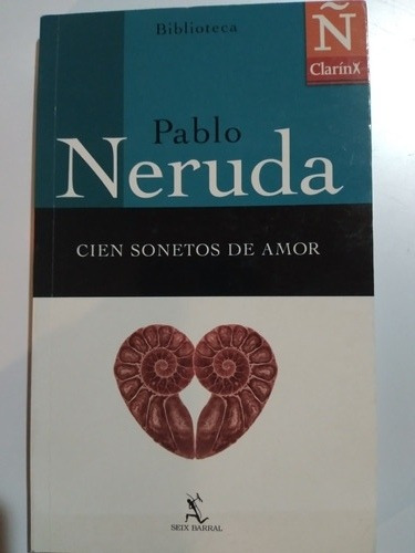 Pablo Neruda: Cien Sonetos De Amor 