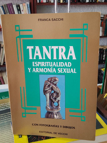 Tantra. Espiritualidad Y Armonía Sexual. Franca Sacchi 