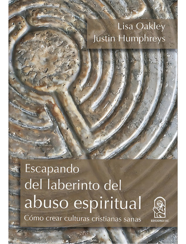 Escapando Del Laberinto Del Abuso Espiritual, De Oakley , Lisa. Editorial Comte, Tapa Pasta Blanda, Edición 1 En Español, 2021
