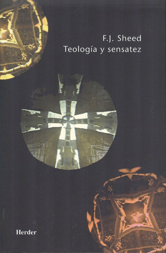 Teologia Y Sensatez, De Sheed, F.j.. Editorial Herder, Tapa Blanda, Edición 6 En Español, 2000