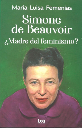 Simone De Beauvoir Madre Del Feminismo -maria Luisa Femenias