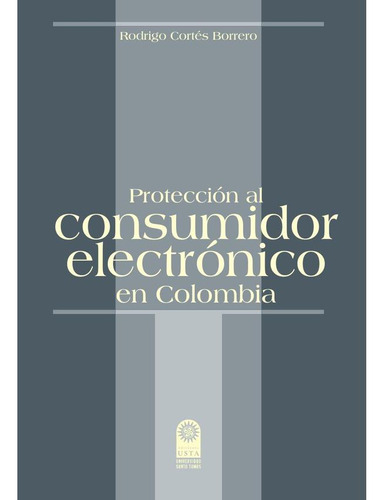 Protección Al Consumidor Electrónico En Colombia