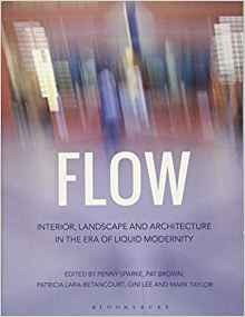 Flow Interior, Landscape And Architecture In The Era Of Liqu