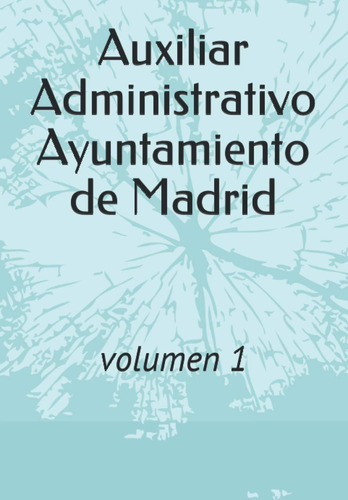 Libro: Auxiliar Administrativo Ayuntamiento De Madrid (spani