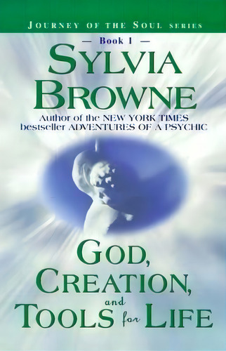 God, Creation And Tools For Life, De Sylvia Browne. Editorial Hay House Inc, Tapa Blanda En Inglés