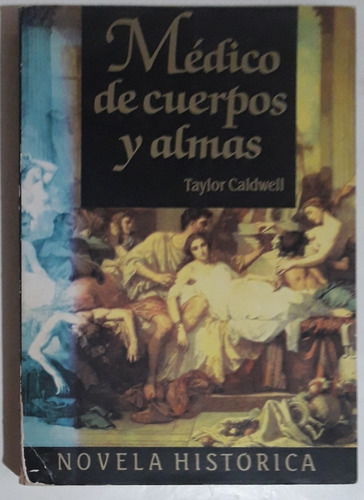 Médico De Cuerpos Y Almas Taylor Caldwell 