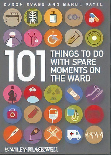 101 Things To Do With Spare Moments On The Ward, De Dason Evans. Editorial John Wiley And Sons Ltd, Tapa Blanda En Inglés