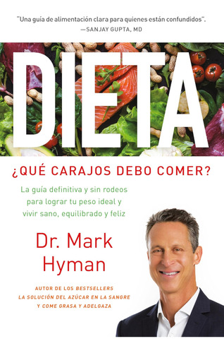 Libro: Dieta: ¿qué Carajos Debo Comer?: La Guía Definitiva Y