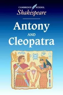 Cambridge School Shakespeare: Antony And Cleopatra - Will...