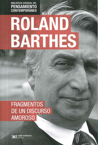 Fragmentos De Un Discurso Amoroso, Barthes, Ed. Sxxi