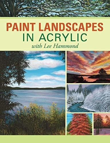 Paint Landscapes In Acrylic With Lee Hammond -...