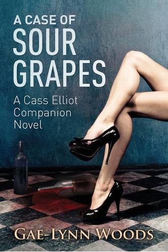 Libro: A Case Of Sour Grapes: A Cass Elliot Companion Novel