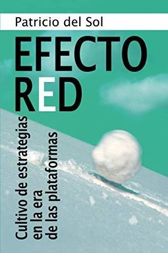 Efecto Red Cultivo De Estrategias En La Era De Las., de del Sol G., Patri. Editorial Independently Published en español