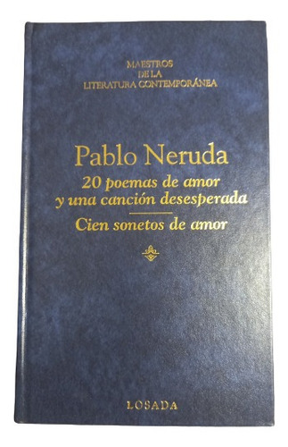 Pablo Neruda. Cien Sonetos De Amor Y Otras Obras