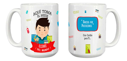 Taza Grande, Frase Aqui Toma El Mejor Cliente, 15oz