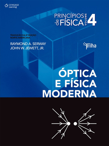 Princípios de física - vol. IV - óptica e física moderna, de Serway, Raymond. Editora Cengage Learning Edições Ltda., capa mole em português, 2014