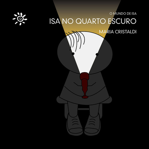 Isa no quarto escuro, de Cristaldi, Maria. Série O mundo de Isa Editora Peirópolis Ltda, capa mole em português, 2021