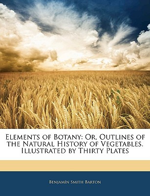 Libro Elements Of Botany: Or, Outlines Of The Natural His...