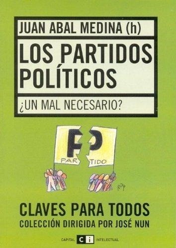 Los Partidos Politicos ¿un Mal Necesario? - Abal Medina - Ci