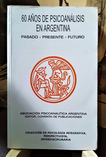 60 Años De Psicoanálisis En Argentina - Asoc. Psicoanalítica