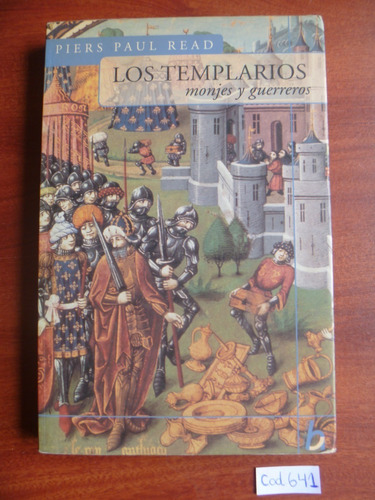 Piers Paul Read / Los Templarios Monjes Y Guerreros
